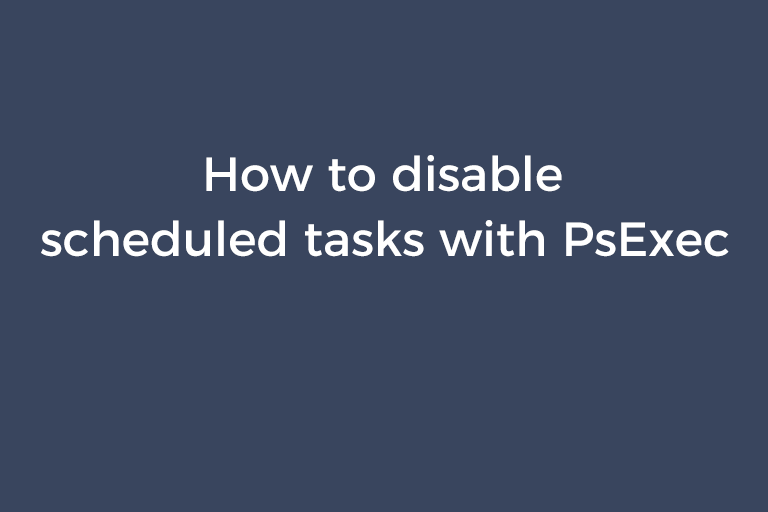 Disable scheduled tasks with PsExec