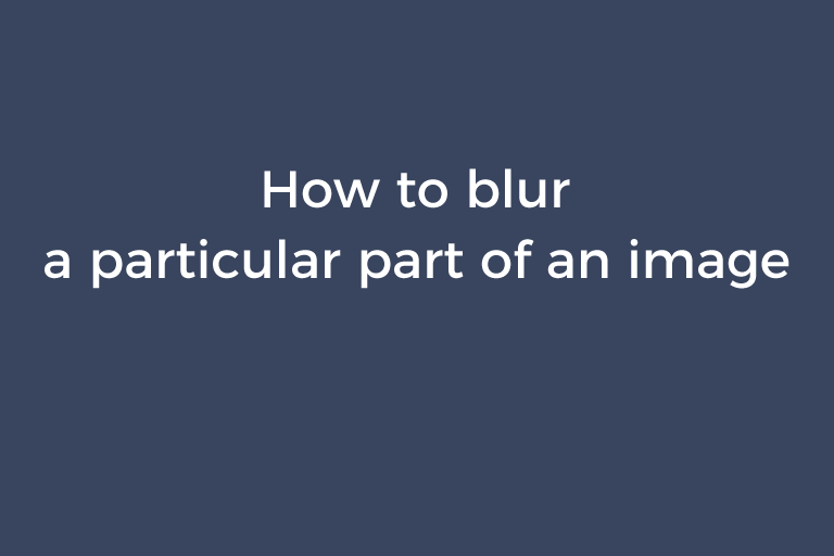 How to blur a particular part of an image