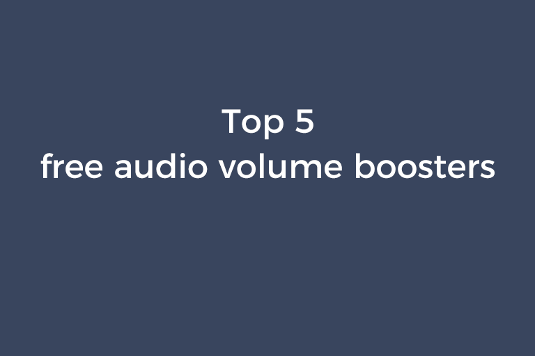 Top 5 free audio volume boosters